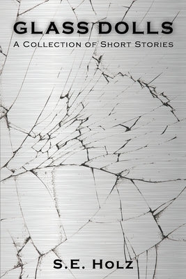 Glass Dolls by Holz, S. E.