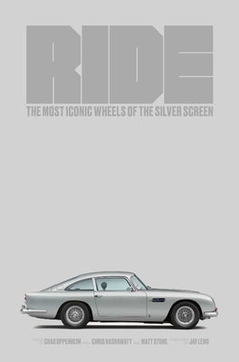 Ride: Most Iconic Wheels of the Silver Screen by Oppenheim, Chad