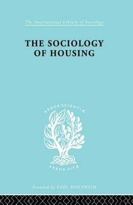 Sociology Of Housing Ils 194 by Morris, R. N.