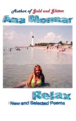 Relax: New and Selected Poems by Monnar, Ana