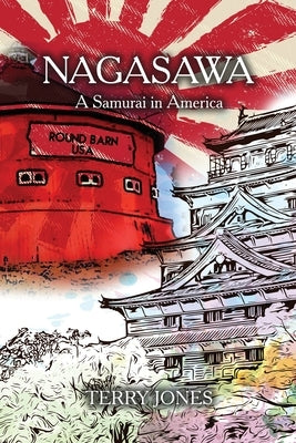 Nagasawa: A Samurai in America by Jones, Terry