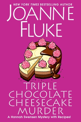 Triple Chocolate Cheesecake Murder: An Entertaining & Delicious Cozy Mystery with Recipes by Fluke, Joanne