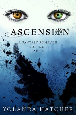 Ascension: Volume I, Part II by Hatcher, Yolanda