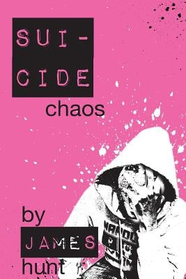 Suicide Chaos by Hunt, James David