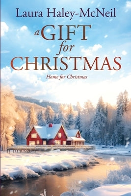 A Gift for Christmas by Haley-McNeil, Laura