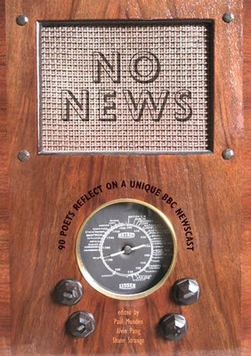 No News: 90 Poets Reflect on a Unique BBC Newscast by Munden, Paul