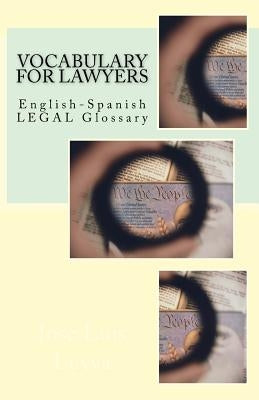 Vocabulary for Lawyers: English-Spanish Legal Glossary by Leyva, Jose Luis