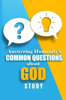 The Answering Humanity's Common Questions about God Study Student Guide by Passmore, Tim