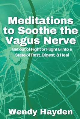 Meditations to Soothe the Vagus Nerve by Hayden, Wendy