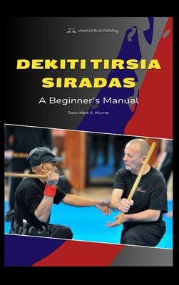 Dekiti Tirsia Siradas: A Beginner's Manual by Warner, Tashi Mark E.