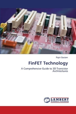 FinFET Technology by Gautam, Rajni