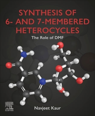 Synthesis of 6- And 7-Membered Heterocycles: The Role of Dmf by Kaur, Navjeet