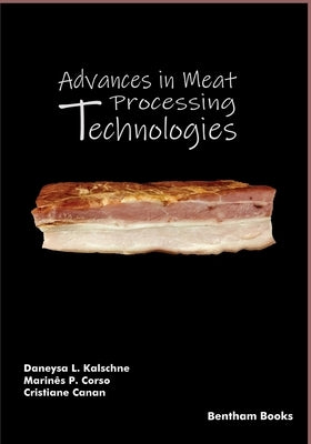 Advances in Meat Processing Technologies: Modern Approaches to Meet Consumer Demand by Paula Corso, Marinês