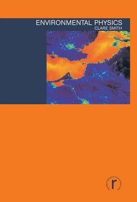 Environmental Physics by Smith, Clare