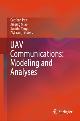 Uav Communications: Modeling and Analyses by Pan, Gaofeng