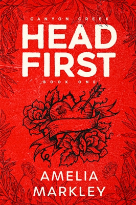 Headfirst by Markley, Amelia