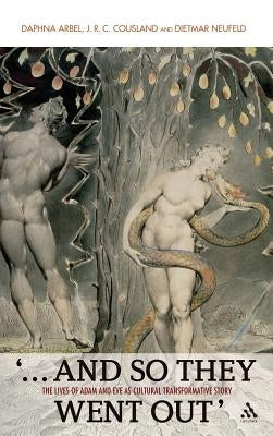 '...and So They Went Out': The Lives of Adam and Eve as Cultural Transformative Story by Arbel, Vita Daphna
