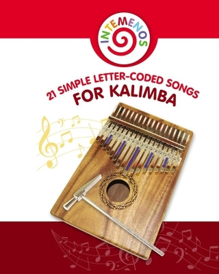 21 Simple Letter-Coded Songs for Kalimba: Kalimba Sheet Music for Beginners by Winter, Helen