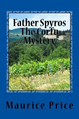 Father Spyros: The Corfu Mystery by Price, Maurice