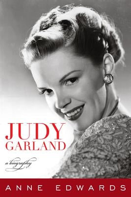 Judy Garland: A Biography by Edwards, Anne