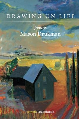 Drawing on Life: Poems by Drukman, Mason