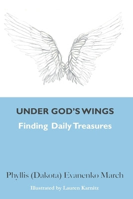Under God's Wings: Finding Daily Treasures by Karnitz, Lauren