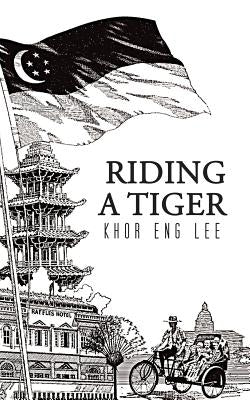 Riding a Tiger by Lee, Khor Eng