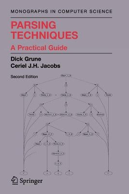 Parsing Techniques: A Practical Guide by Grune, Dick