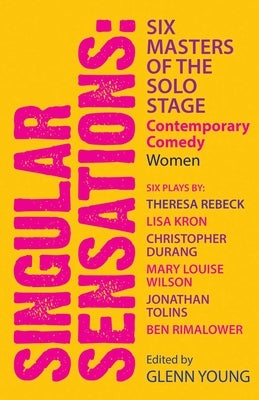 Singular Sensations: Six Masters of the Solo Stage: Contemporary Comedy: Women by Young, Glenn
