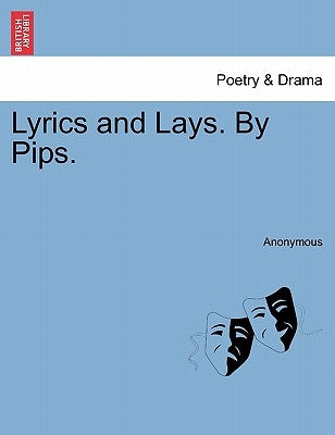 Lyrics and Lays. by Pips. by Anonymous