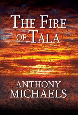 The Fire of Tala by Michaels, Anthony