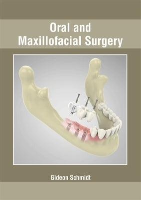 Oral and Maxillofacial Surgery by Schmidt, Gideon