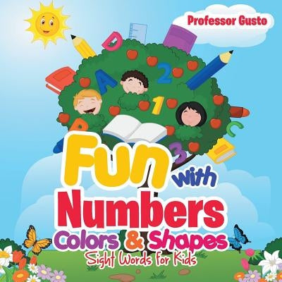 Fun with Numbers, Colors & Shapes: Sight Words for Kids by Gusto