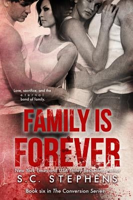 Family is Forever by Stephens, S. C.