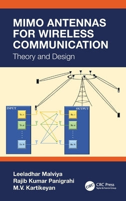 Mimo Antennas for Wireless Communication: Theory and Design by Malviya, Leeladhar