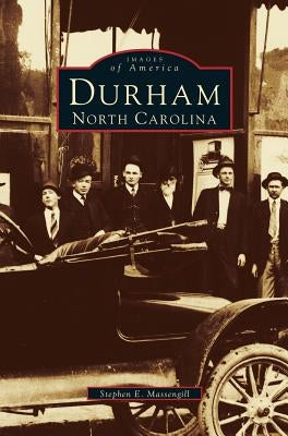 Durham, North Carolina: A Postcard History by Massengill, Stephen E.