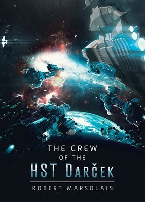 The Crew of the HST Darček by Marsolais, Robert