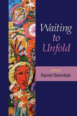 Waiting to Unfold by Barenblat, Rachel