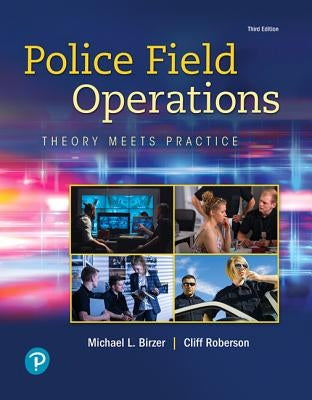 Police Field Operations: Theory Meets Practice by Birzer, Michael
