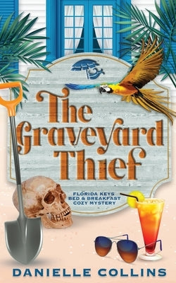 The Graveyard Thief by Collins, Danielle