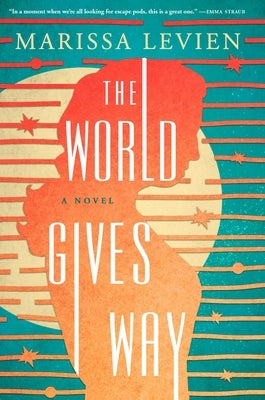 The World Gives Way by Levien, Marissa