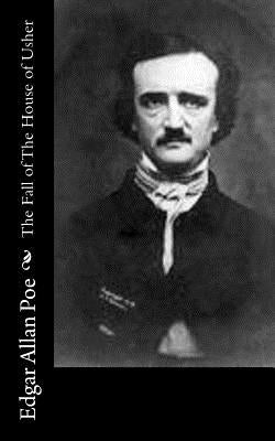 The Fall of The House of Usher by Poe, Edgar Allan