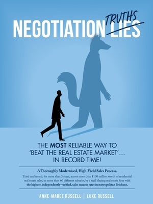 Negotiation Truths: The most reliable way to beat the real estate market ... in record time! by Russell, Anne-Maree Elizabeth