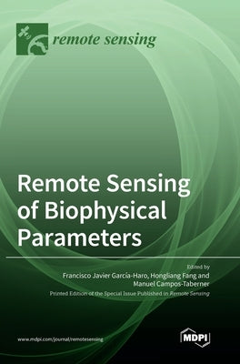 Remote Sensing of Biophysical Parameters by García-Haro, Francisco