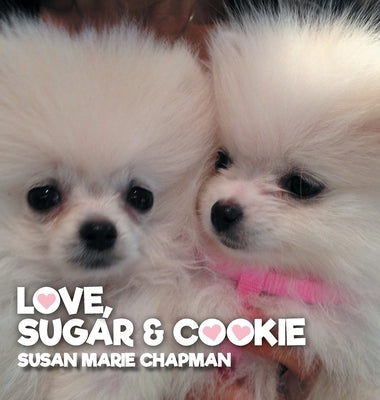 Love Sugar & Cookie by Chapman, Susan Marie