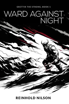 Ward Against Night: Grettir the Strong, Book 1 by Nilson, Reinhold