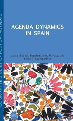 Agenda Dynamics in Spain by Chaqués Bonafont, Laura