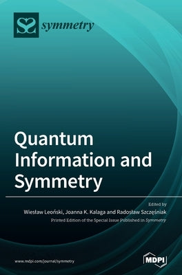Quantum Information and Symmetry by Szcześniak, Radoslaw