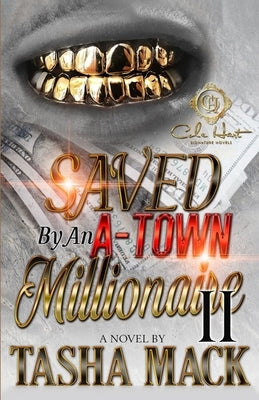 Saved By An A-Town Millionaire 2: An African American Romance by Mack, Tasha
