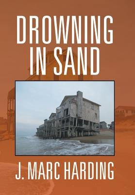 Drowning in Sand by Harding, J. Marc